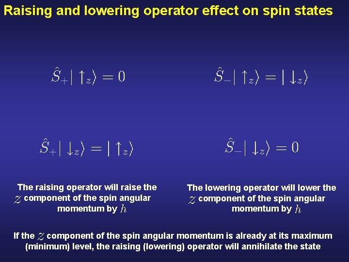 Raising and lowering operator effect on spin states The raising operator will raise the