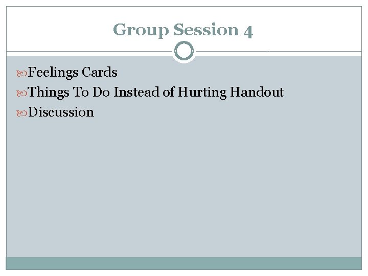 Group Session 4 Feelings Cards Things To Do Instead of Hurting Handout Discussion 