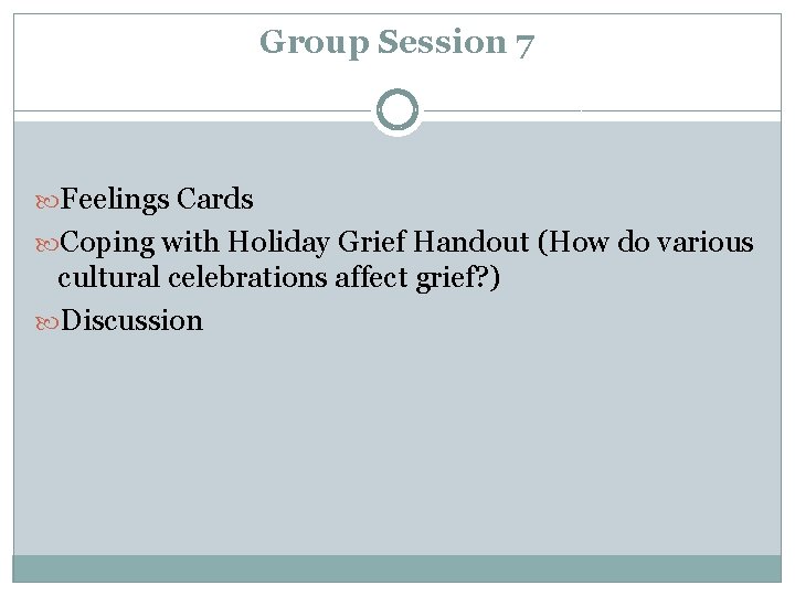Group Session 7 Feelings Cards Coping with Holiday Grief Handout (How do various cultural