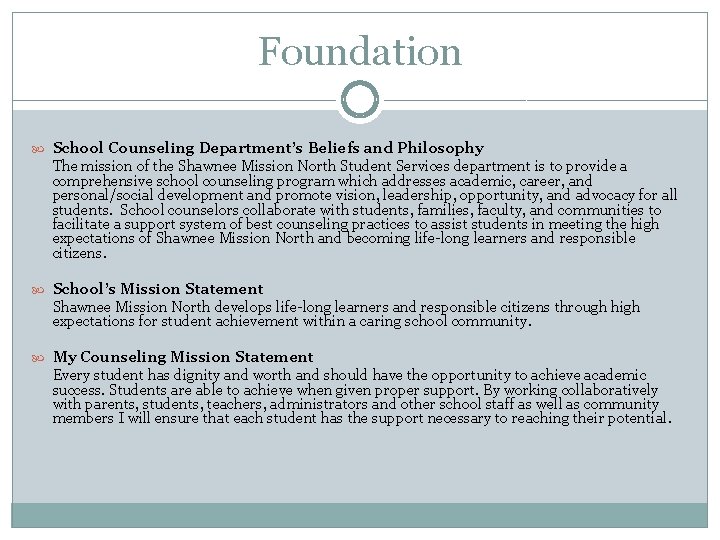 Foundation School Counseling Department’s Beliefs and Philosophy The mission of the Shawnee Mission North