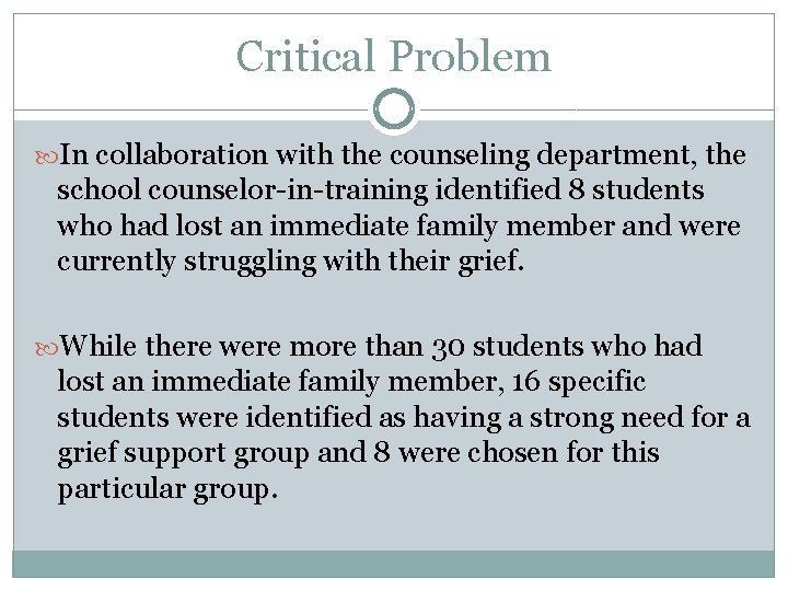 Critical Problem In collaboration with the counseling department, the school counselor-in-training identified 8 students