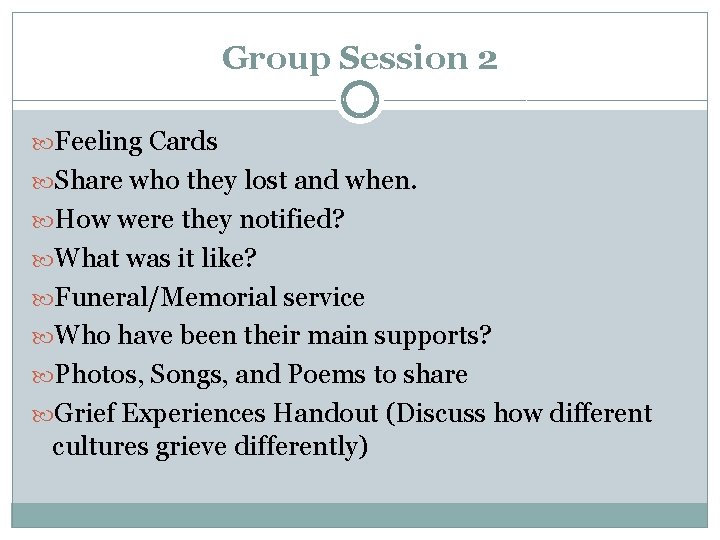 Group Session 2 Feeling Cards Share who they lost and when. How were they