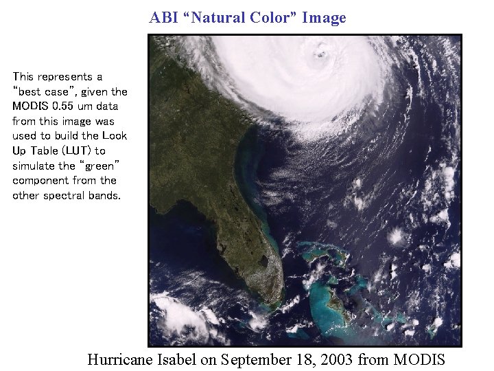 ABI “Natural Color” Image This represents a “best case”, given the MODIS 0. 55