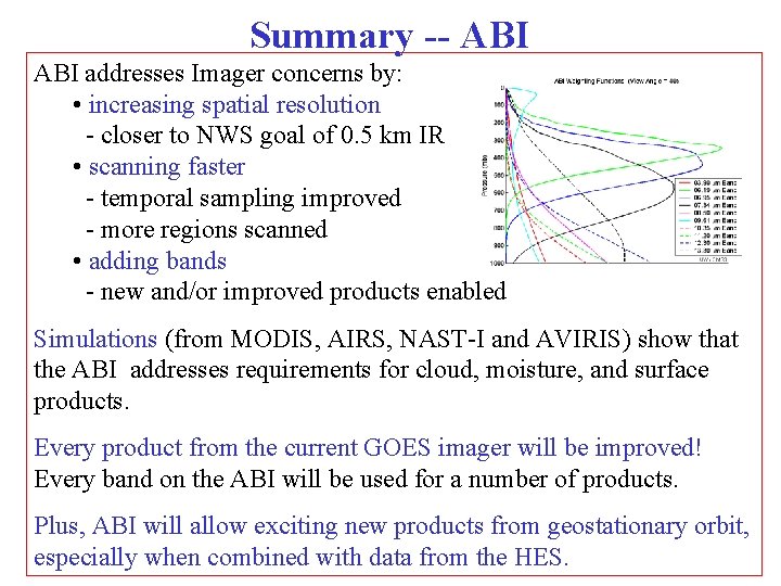 Summary -- ABI addresses Imager concerns by: • increasing spatial resolution - closer to
