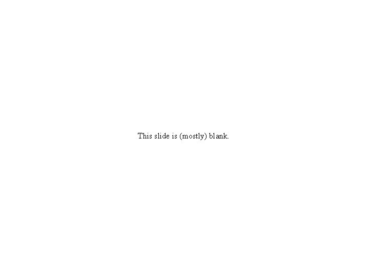 This slide is (mostly) blank. 