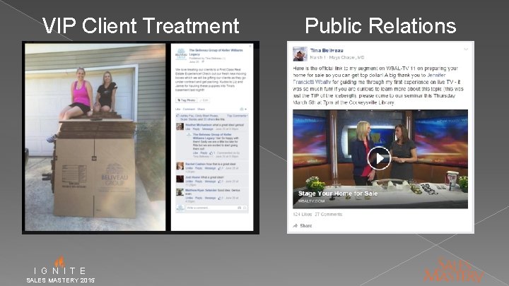 VIP Client Treatment I G N I T E SALES MASTERY 2015 Public Relations