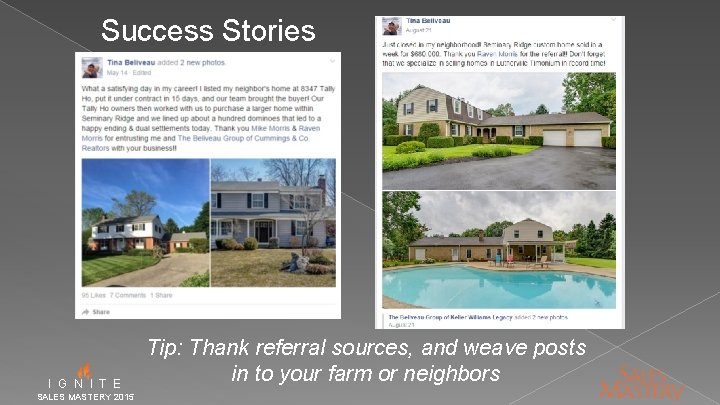 Success Stories I G N I T E SALES MASTERY 2015 Tip: Thank referral