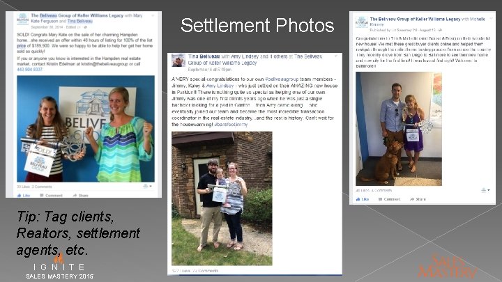 Settlement Photos Tip: Tag clients, Realtors, settlement agents, etc. I G N I T