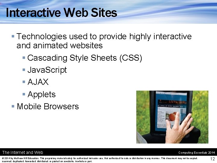 Interactive Web Sites § Technologies used to provide highly interactive and animated websites §