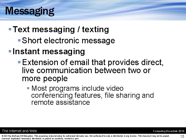 Messaging § Text messaging / texting § Short electronic message § Instant messaging §