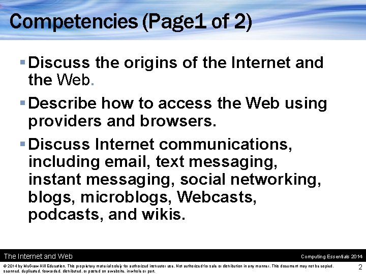 Competencies (Page 1 of 2) § Discuss the origins of the Internet and the