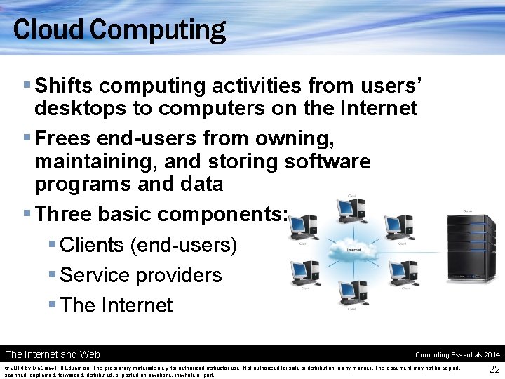 Cloud Computing § Shifts computing activities from users’ desktops to computers on the Internet