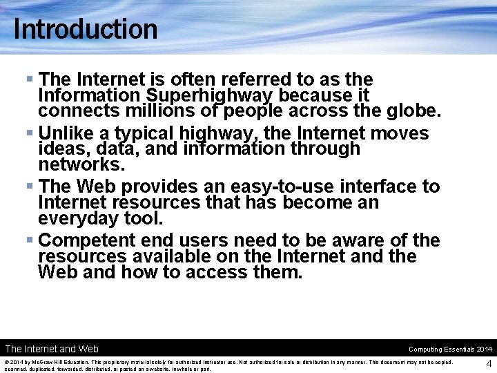 Introduction § The Internet is often referred to as the Information Superhighway because it