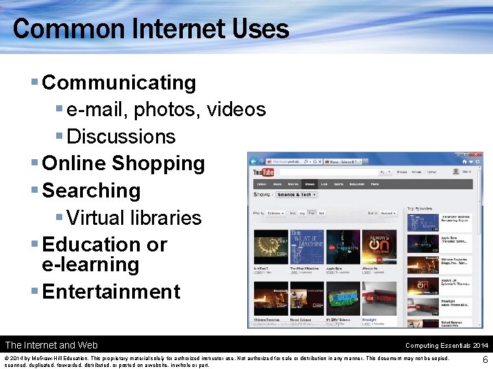 Common Internet Uses § Communicating § e-mail, photos, videos § Discussions § Online Shopping