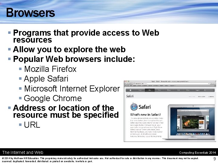 Browsers § Programs that provide access to Web resources § Allow you to explore