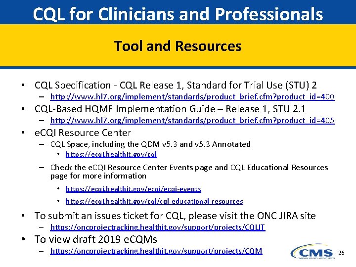 CQL for Clinicians and Professionals Tool and Resources • CQL Specification - CQL Release