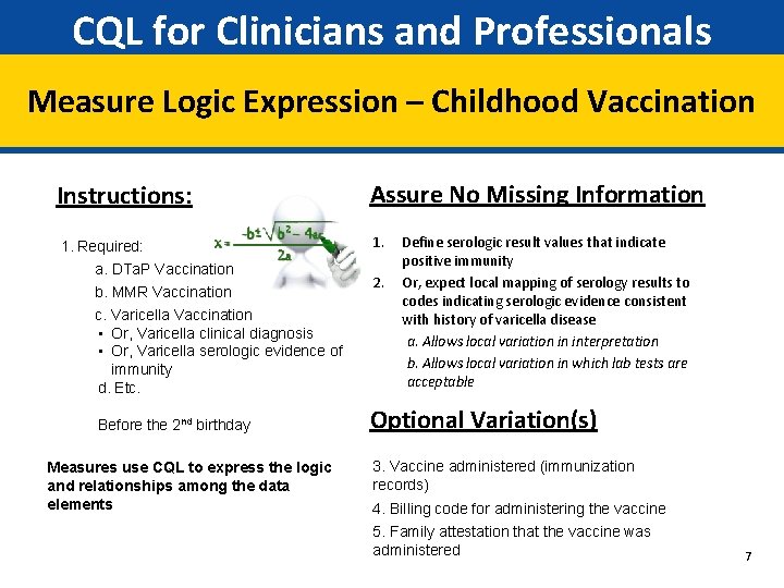 CQL for Clinicians and Professionals Measure Logic Expression – Childhood Vaccination Instructions: Assure No