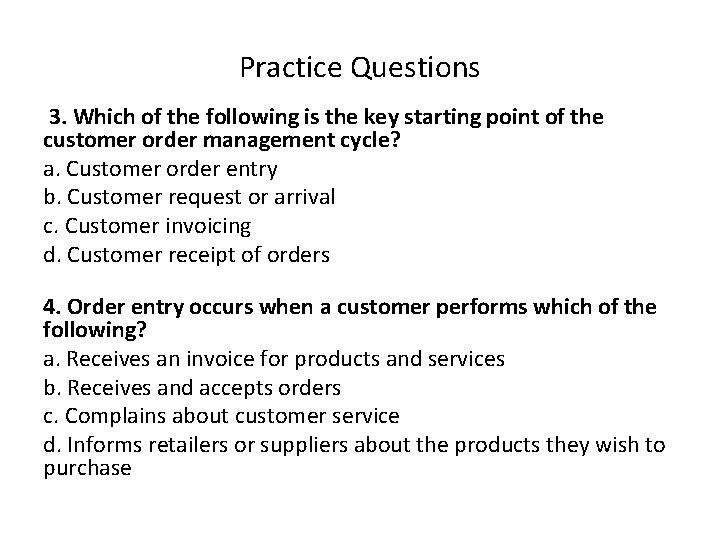 Practice Questions 3. Which of the following is the key starting point of the