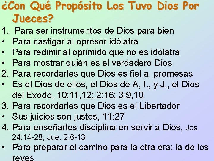 ¿Con Qué Propósito Los Tuvo Dios Por Jueces? 1. • • • 2. •