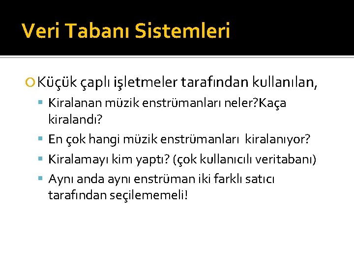 Veri Tabanı Sistemleri Küçük çaplı işletmeler tarafından kullanılan, Kiralanan müzik enstrümanları neler? Kaça kiralandı?