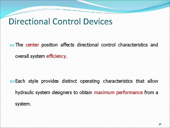 Directional Control Devices The center position affects directional control characteristics and overall system efficiency.