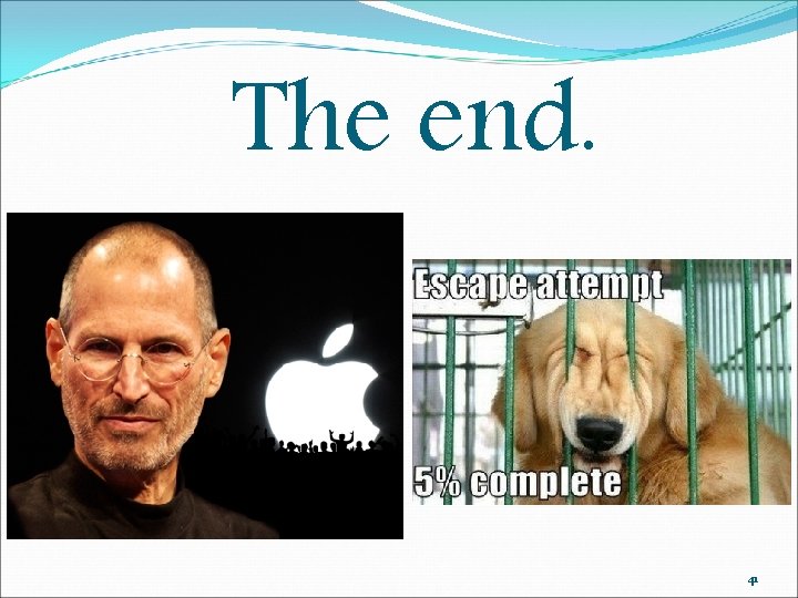 The end. 41 