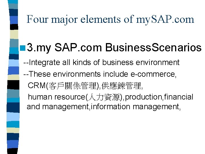Four major elements of my. SAP. com n 3. my SAP. com Business. Scenarios