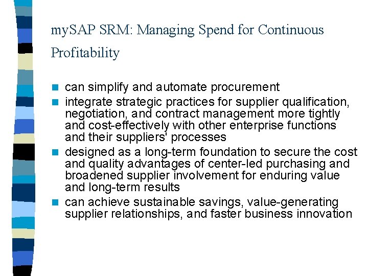 my. SAP SRM: Managing Spend for Continuous Profitability can simplify and automate procurement integrate