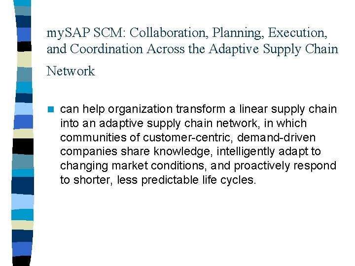 my. SAP SCM: Collaboration, Planning, Execution, and Coordination Across the Adaptive Supply Chain Network