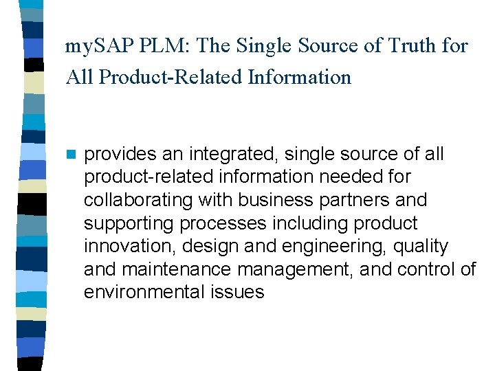 my. SAP PLM: The Single Source of Truth for All Product-Related Information n provides