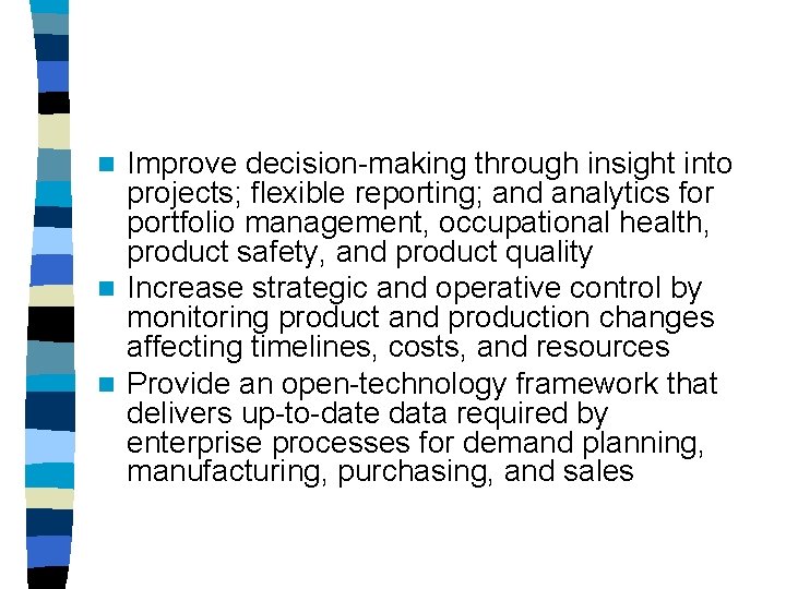 Improve decision-making through insight into projects; flexible reporting; and analytics for portfolio management, occupational