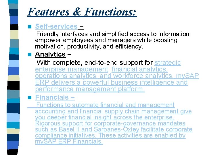 Features & Functions: n Self-services – Friendly interfaces and simplified access to information empower