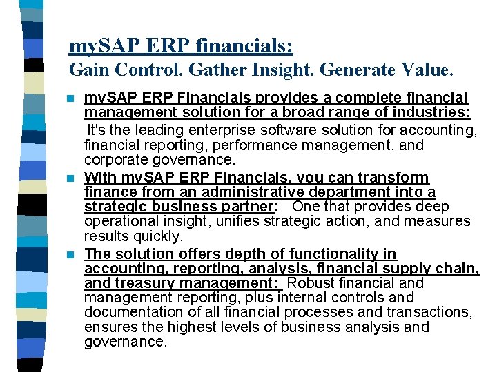 my. SAP ERP financials: Gain Control. Gather Insight. Generate Value. my. SAP ERP Financials