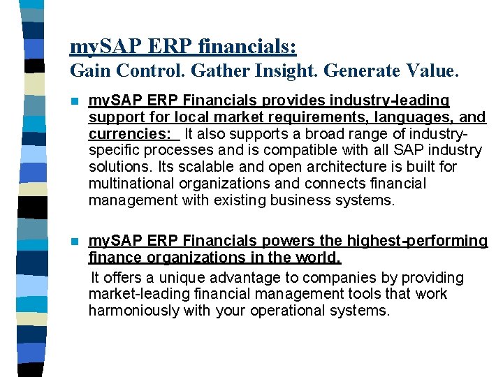 my. SAP ERP financials: Gain Control. Gather Insight. Generate Value. n my. SAP ERP