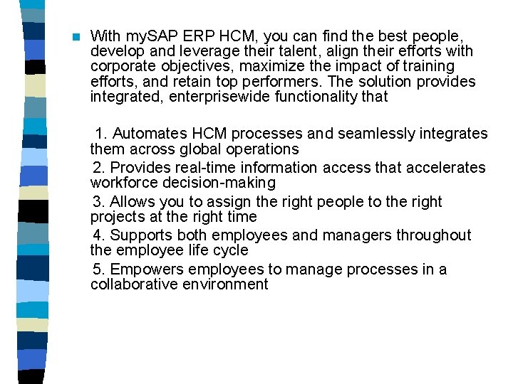 n With my. SAP ERP HCM, you can find the best people, develop and