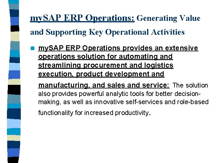 my. SAP ERP Operations: Generating Value and Supporting Key Operational Activities n my. SAP