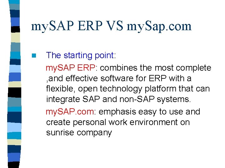 my. SAP ERP VS my. Sap. com n The starting point: my. SAP ERP: