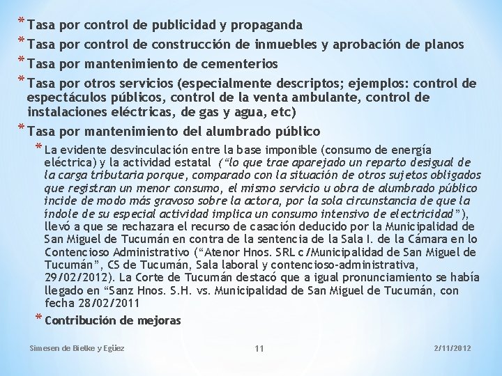 * Tasa por control de publicidad y propaganda * Tasa por control de construcción