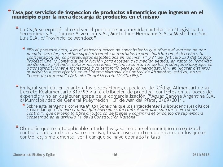 * Tasa por servicios de inspección de productos alimenticios que ingresan en el municipio