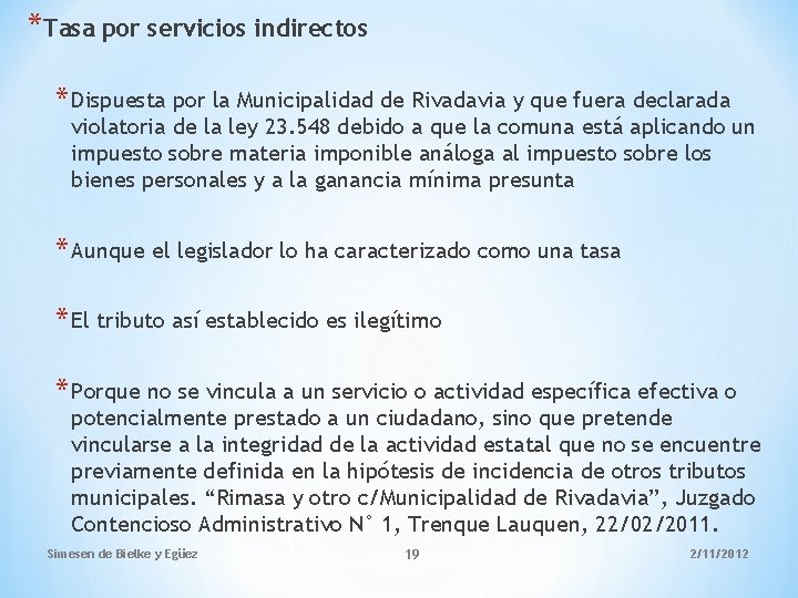 *Tasa por servicios indirectos * Dispuesta por la Municipalidad de Rivadavia y que fuera