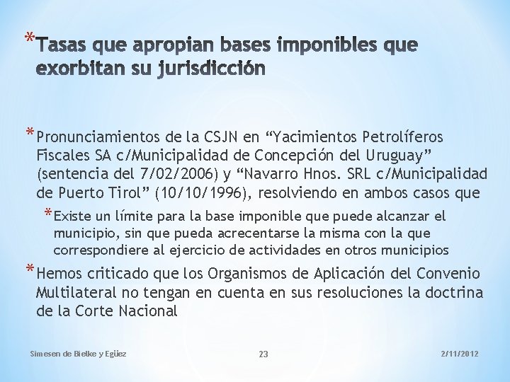 * *Pronunciamientos de la CSJN en “Yacimientos Petrolíferos Fiscales SA c/Municipalidad de Concepción del