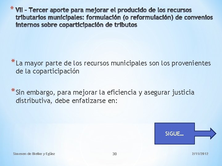 * *La mayor parte de los recursos municipales son los provenientes de la coparticipación