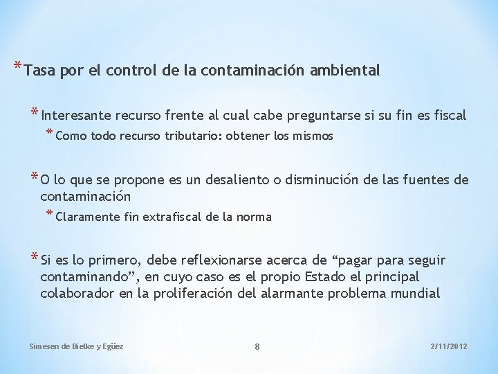 *Tasa por el control de la contaminación ambiental * Interesante recurso frente al cual