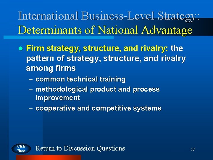 International Business-Level Strategy: Determinants of National Advantage l Firm strategy, structure, and rivalry: the