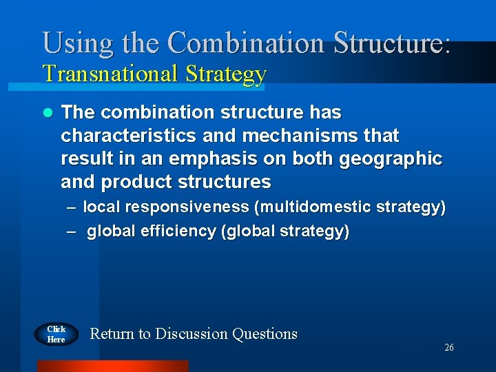 Using the Combination Structure: Transnational Strategy l The combination structure has characteristics and mechanisms