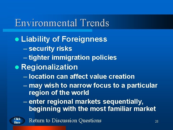 Environmental Trends l Liability of Foreignness – security risks – tighter immigration policies l