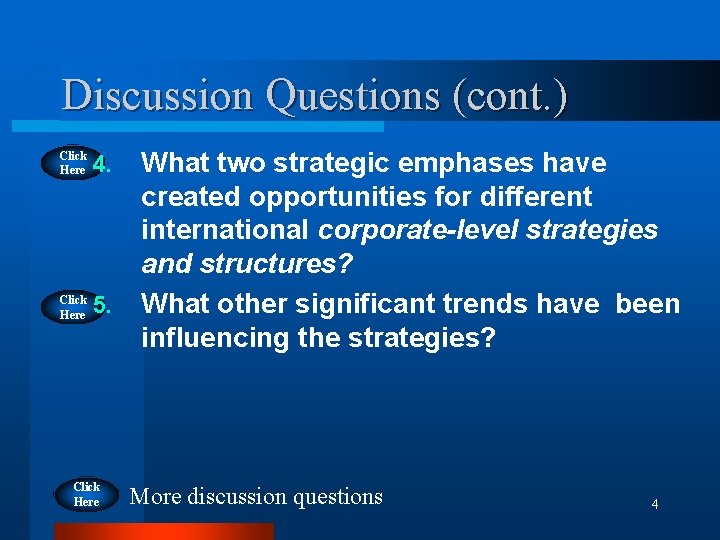 Discussion Questions (cont. ) Click Here 4. Click Here 5. Click Here What two