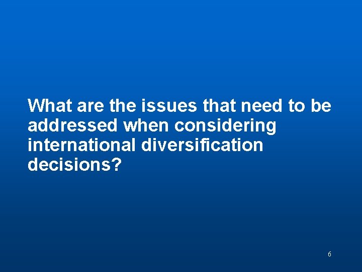 Discussion Question 1 What are the issues that need to be addressed when considering