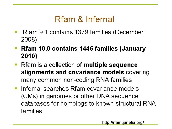 Rfam & Infernal § Rfam 9. 1 contains 1379 families (December 2008) § Rfam