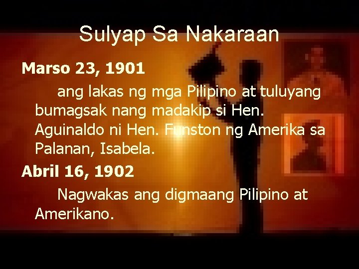 Sulyap Sa Nakaraan Marso 23, 1901 ang lakas ng mga Pilipino at tuluyang bumagsak